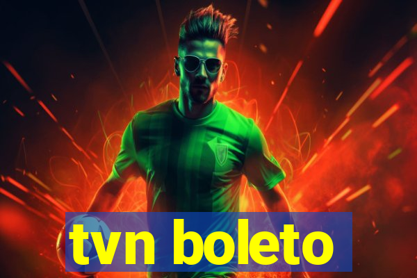tvn boleto